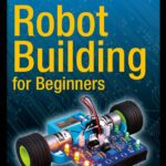 Robot Building for Beginners 3rd Edition