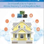 Home Projects for Arduino Raspberry Pi and BeagleBone Black
