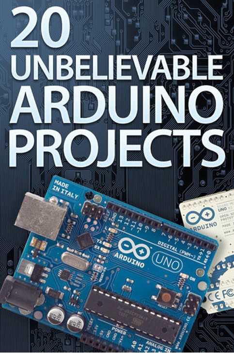 20 Unbelievable Arduino Projects