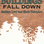 Why Buildings Fall Down