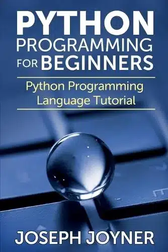 Python Programming For Beginners: Python Programming Language Tutorial