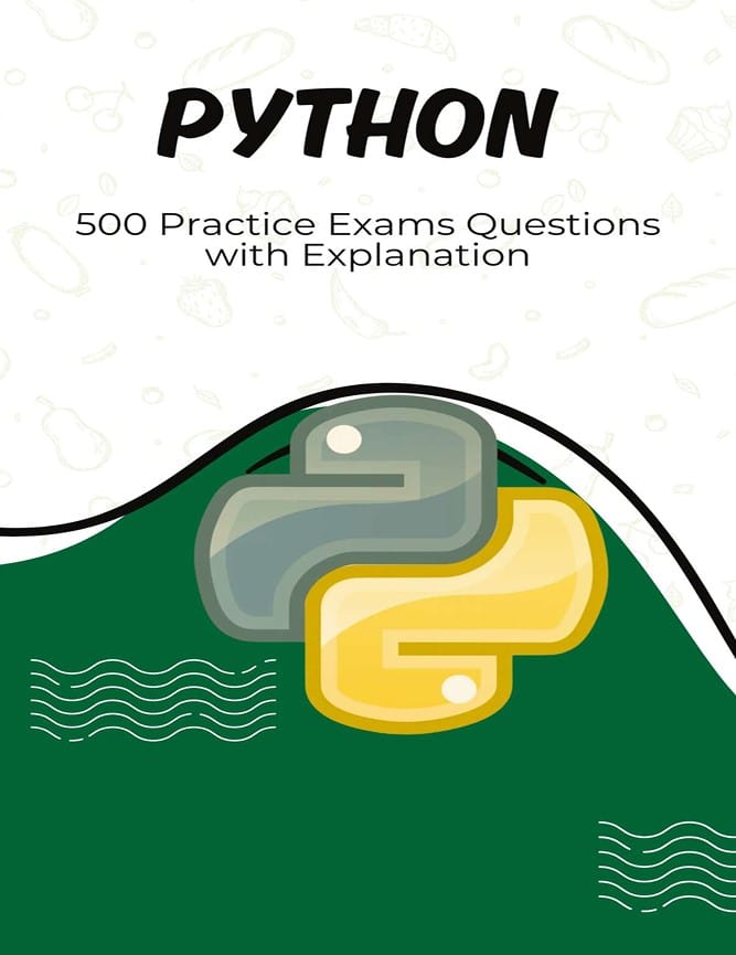 Python 500 Practice Exam Questions and Answers with Explanation