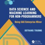 Data Science and Machine Learning for Non-Programmers