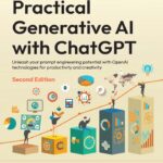 Practical Generative AI with ChatGPT 2nd Edition