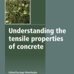 Understanding The Tensile Properties Of Concrete