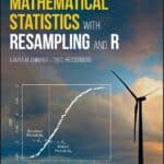Mathematical Statistics with Resampling and R 2nd Edition