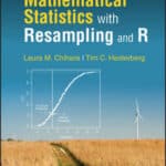 Mathematical Statistics with Resampling and R 3rd Edition