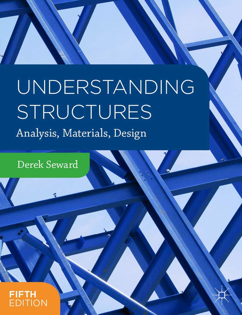 Understanding Structures: Analysis, Materials, Design 5th Edition