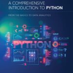 A Comprehensive Introduction to Python From the Basics to Data Analytics