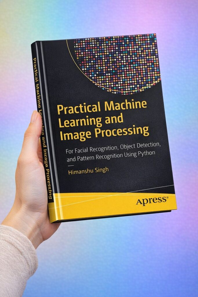 Practical Machine Learning and Image Processing