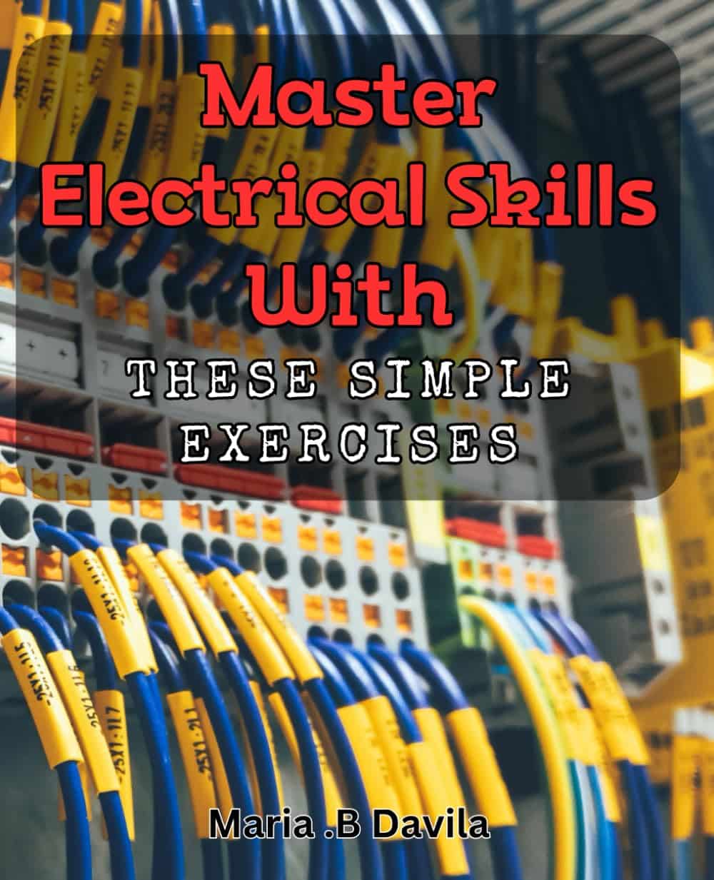 Master Electrical Skills with these Simple Exercises