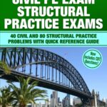 Civil PE Structural Practice Exams: 40 Civil and 80 Structural Practice Problems