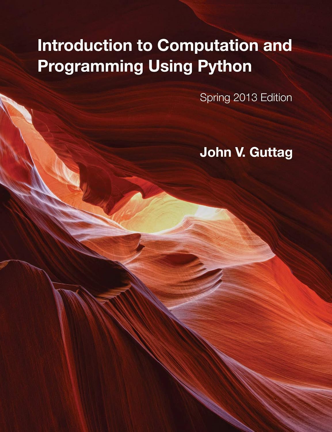 Introduction to Computation and Programming Using Python Spring 2013 Edition