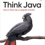 Think Java: How to Think Like a Computer Scientist 2nd Edition