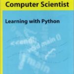 How to Think Like a Computer Scientist: Learning With Python