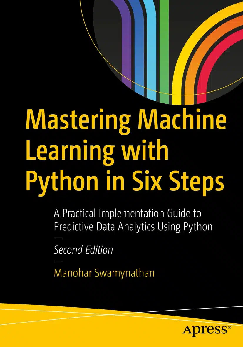 Mastering Machine Learning with Python in Six Steps 2nd Edition