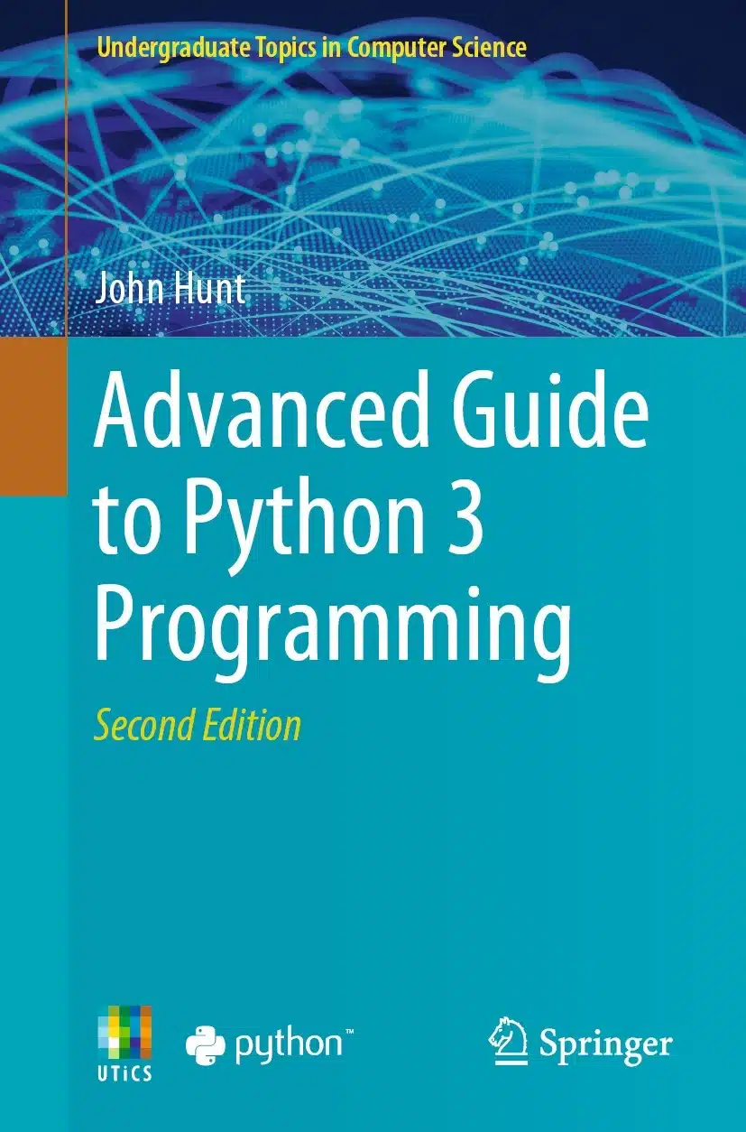 Advanced Guide to Python 3 Programming 2nd Edition