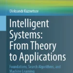 Intelligent Systems: From Theory to Applications