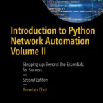 Introduction to Python Network Automation Volume II