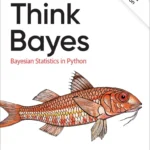 Think Bayes 2nd Edition
