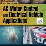 AC Motor Control and Electrical Vehicle Applications 2nd Edition