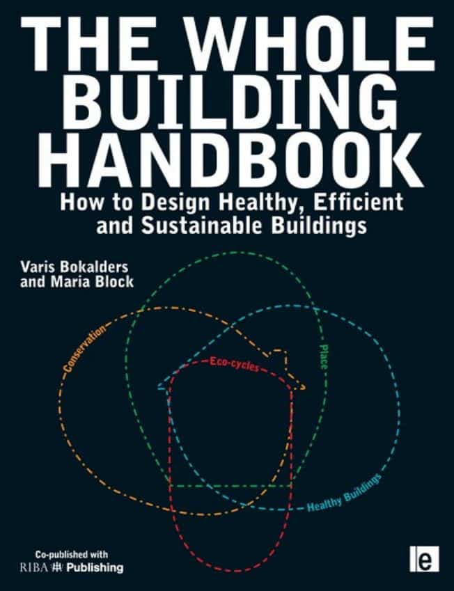 The Whole Building Handbook: How To Design Healthy, Efficient And Sustainable Buildings