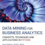 Data Mining for Business Analytics: Concepts, Techniques and Applications in Python