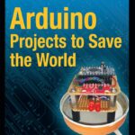 Arduino Projects to Save the World