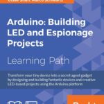 Arduino: Building LED and Espionage Projects
