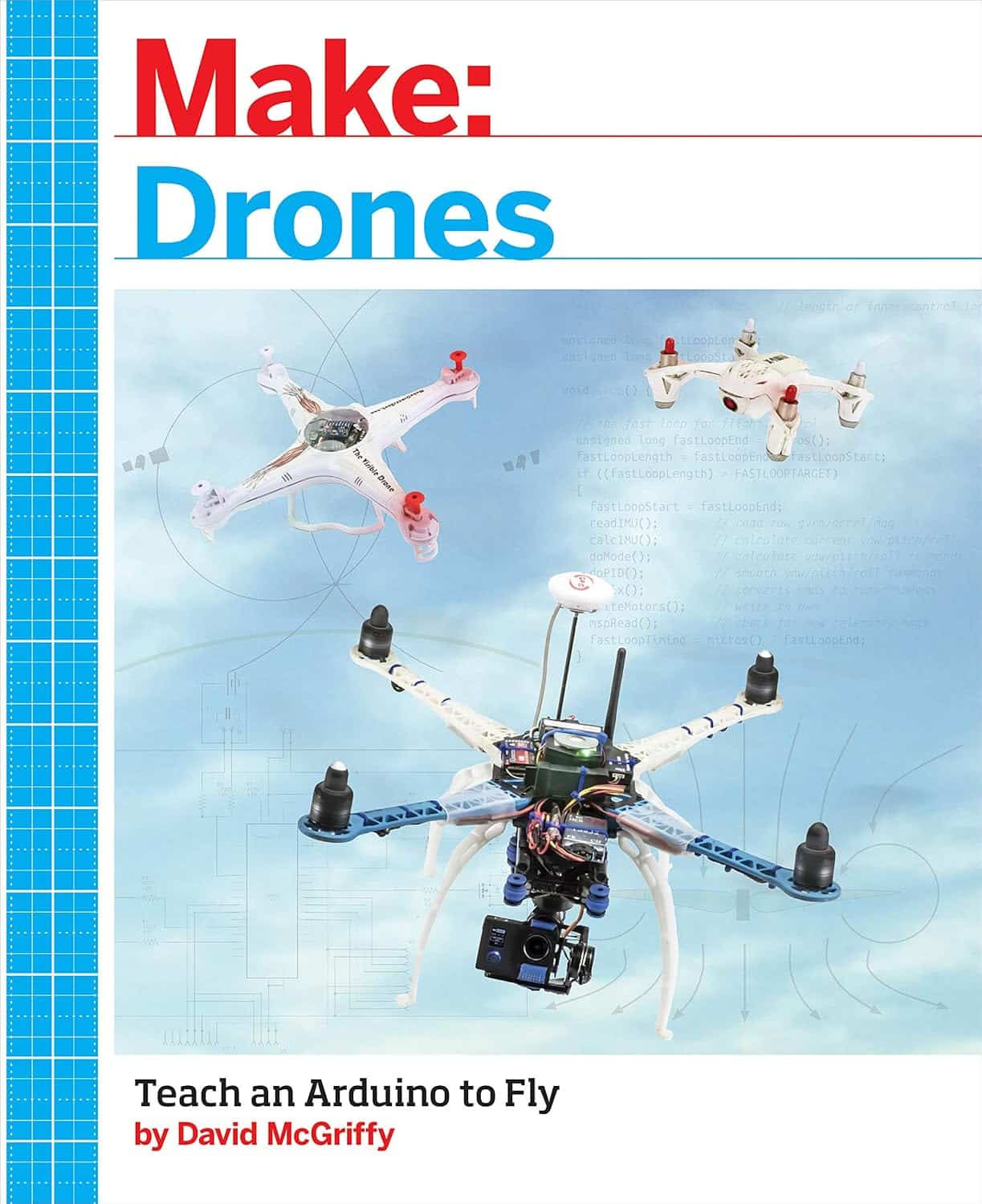Make: Drones: Teach an Arduino to Fly