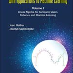 Linear Algebra And Optimization With Applications To Machine Learning - Volume I