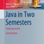 Java in Two Semesters 4th Edition: Featuring JavaFX