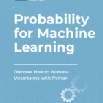 Probability for Machine Learning