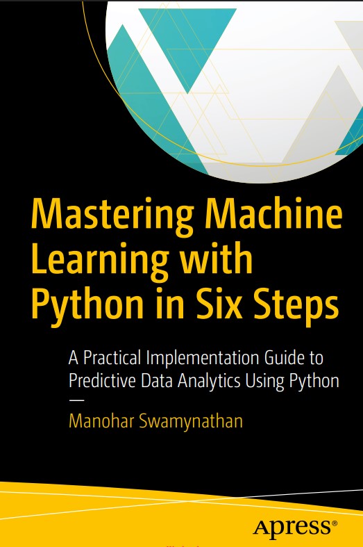 Mastering Machine Learning with Python in Six Steps