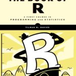 The Book of R: A First Course in Programming and Statistics