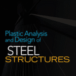 Plastic Analysis and Design of Steel Structures