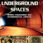 Underground Spaces Design Engineering and Environmental Aspects