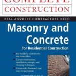 Masonry and Concrete: Complete Construction