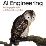 AI Engineering: Building Applications with Foundation Models