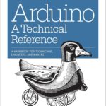 Arduino: A Technical Reference