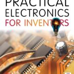 Practical Electronics for Inventors 4th Edition