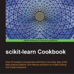 Scikit-Learn Cookbook